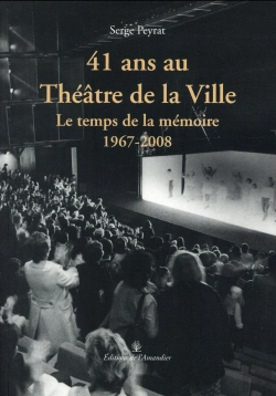 Bertrand.pt - 41 Ans Au Théâtre De La Ville ; Le Temps De La Mémoire (1967-2008)
