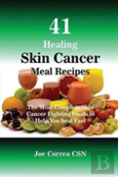 41 Healing Skin Cancer Meal Recipes