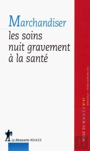 41, La Marchandisation Des Soins Nuit Gravement A La Sante