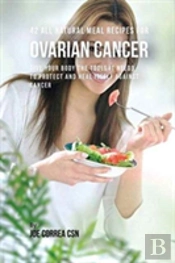 42 All Natural Meal Recipes For Ovarian Cancer