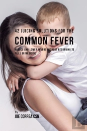 42 Juicing Solutions For The Common Fever