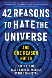 42 Reasons To Hate The Universe