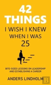 42 Things I Wish I Knew When I Was 25
