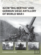 42cm 'Big Bertha' And German Siege Artillery Of World War I