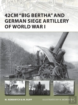 Bertrand.pt - 42cm 'Big Bertha' And German Siege Artillery Of World War I