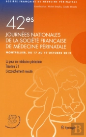 42e Journees Nationales De La Societe Francaise De Medecine Perinatale - Montpellier, Du 17 Au 19 Oc