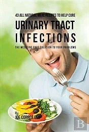 43 All Natural Meal Recipes To Help Cure Urinary Tract Infections