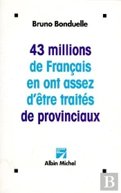 43 Millions De Français En Ont Assez D'Être Traités De Provinciaux