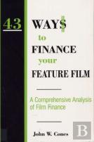 43 Ways To Finance Your Feature Film