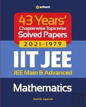 43 Years Chapterwise Topicwise Solved Papers (2021-1979) Iit Jee Mathematics
