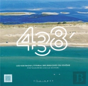 438' : Les 438 Km Du Littoral Des Bouches-Du-Rhône