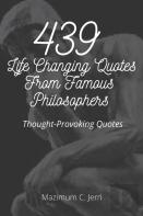 439 Life Changing Quotes From Famous Philosophers