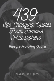 439 Life Changing Quotes From Famous Philosophers