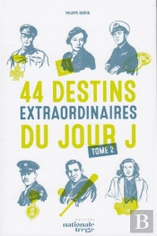 44 Destins Extraordinaires Du Jour J  - Tome 2