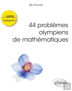 Bertrand.pt - 44 Problèmes Olympiens De Mathématiques ; De La Mpsi À L'Agrégation