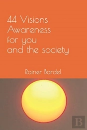 44 Visions Awareness For You And The Society