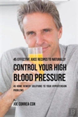 Bertrand.pt - 45 Effective Juice Recipes To Naturally Control Your High Blood Pressure