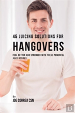 Bertrand.pt - 45 Juicing Solutions For Hangovers