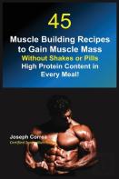 45 Muscle Building Recipes To Gain Muscle Mass Without Shakes Or Pills