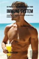 45 Powerful Juice Recipes To Boost Your Immune System