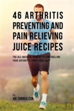 Bertrand.pt - 46 Arthritis Preventing And Pain Relieving Juice Recipes