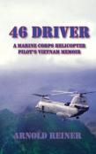 46 Driver A Marine Corps Helicopter Pilot'S Vietnam Memoir
