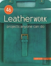 46 Leatherwork Projects Anyone Can Do