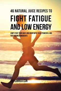 Bertrand.pt - 46 Natural Juice Recipes To Fight Fatigue And Low Energy