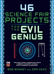 46 Science Fair Projects For The Evil Genius