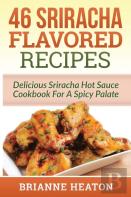 46 Sriracha Flavored Recipes