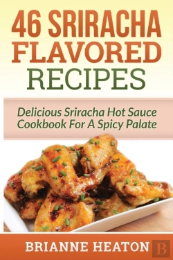Bertrand.pt - 46 Sriracha Flavored Recipes