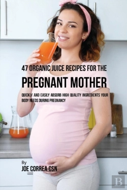 Bertrand.pt - 47 Organic Juice Recipes For The Pregnant Mother