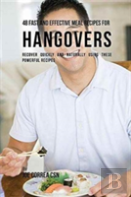 48 Fast And Effective Meal Recipes For Hangovers