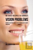 48 Juice Recipes To Correct Vision Problems