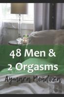 48 Men & 2 Orgasms