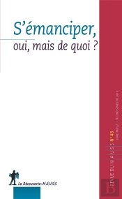 48. S'Emanciper, Oui ! Mais De Quoi ?