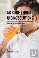 48 Sore Throat Juicing Solutions