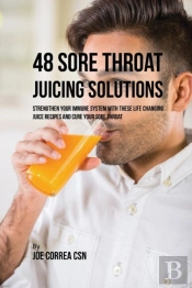 48 Sore Throat Juicing Solutions