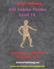 480 Sudoku Level 19 Puzzles - Diabolical Edition Volume Iii