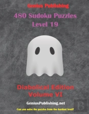 480 Sudoku Level 19 Puzzles - Diabolical Edition Volume Vi