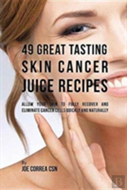 Bertrand.pt - 49 Great Tasting Skin Cancer Juice Recipes