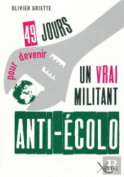 49 Jours Pour Devenir Un Vrai Militant Anti-Écolo
