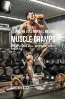 49 Juicing Solutions To Reduce Muscle Cramps