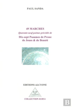 Bertrand.pt - 49 Marches : Quanrante-Neuf Poèmes Précédés De Dix-Sept Psaumes De Proue De Joue & De Beauté