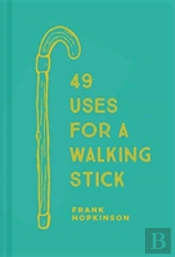 49 Uses For A Walking Stick