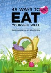 49 Ways To Eat Yourself Well