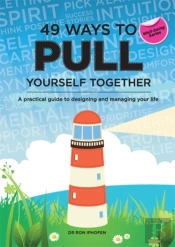 49 Ways To Pull Yourself Together : A Practical Guide To Designing And Managing Your Life
