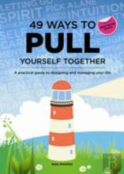 49 Ways To Pull Yourself Together