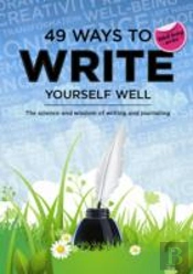 49 Ways To Write Yourself Well