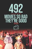 492 Movies So Bad They'Re Good